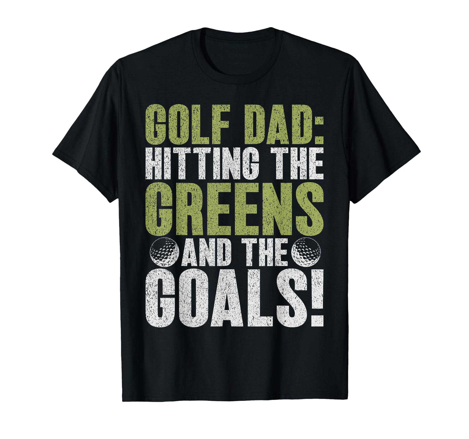 Golf Dad Hitting Greens And Goals T-Shirt - Custom Art Print for Adults - T-Shirt, Sweatshirt, Hoodie