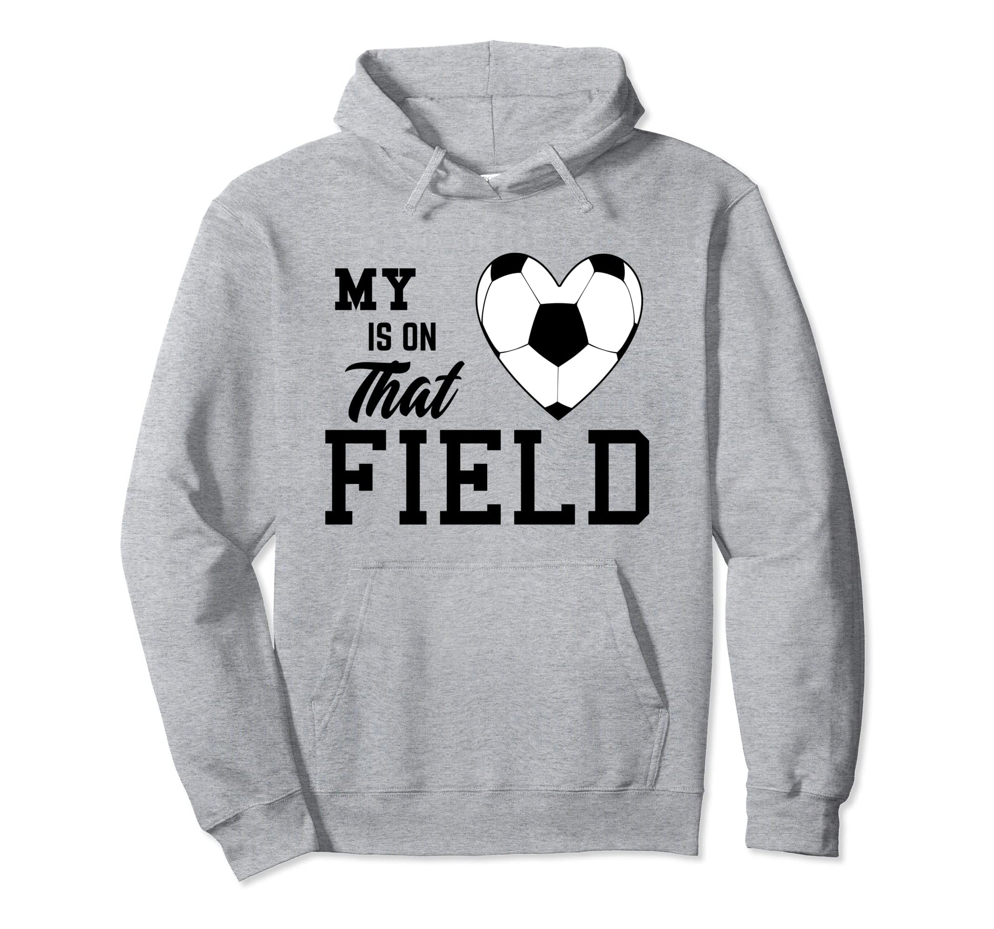 My Heart Is That Field Soccer Moms Dads Hoodie - Streetwear Style Unisex - T-Shirt, Sweatshirt, Hoodie