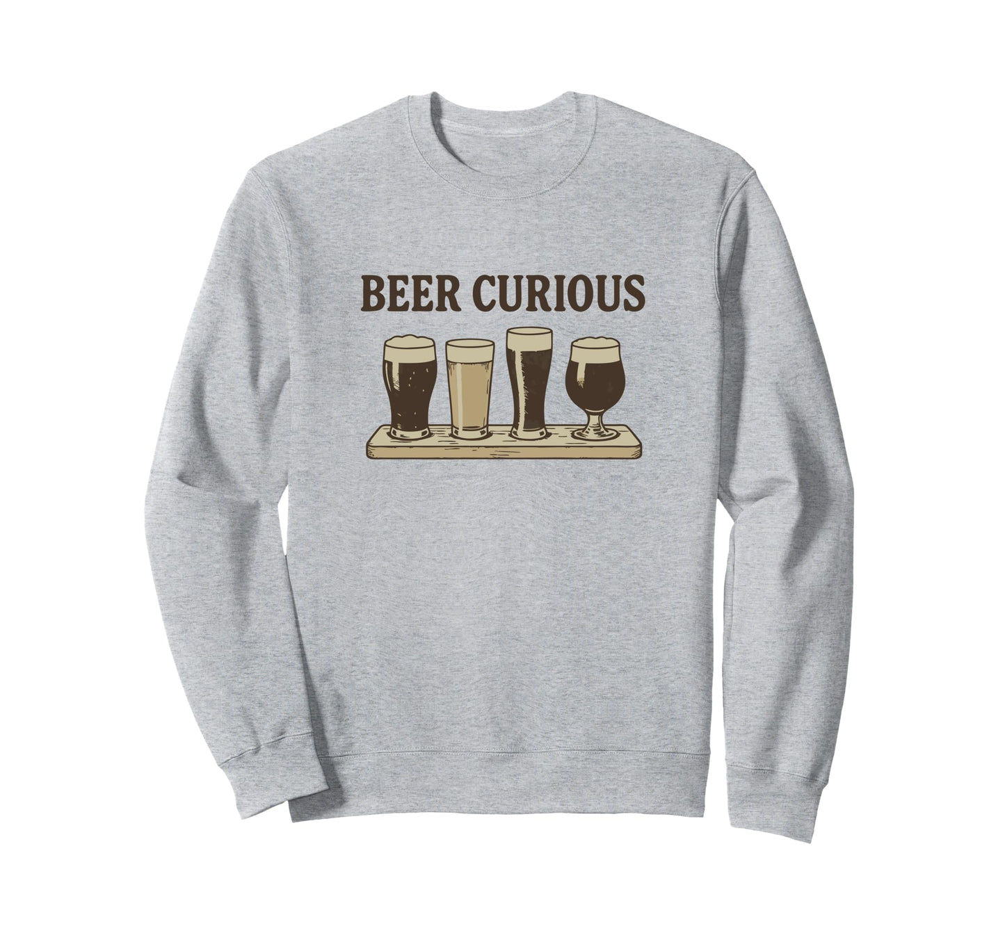 Beer Curious Hoppy Flirty And Sweatshirt - Casual Everyday Wear for Adults - T-Shirt, Sweatshirt, Hoodie
