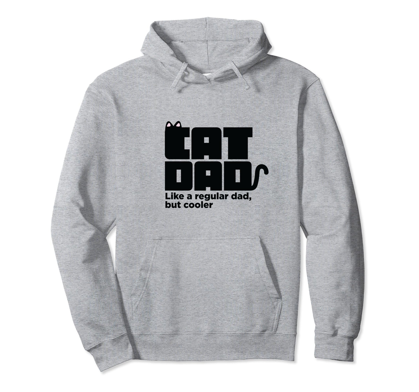 Cat Dad Like Regular Dad But Cooler Hoodie - Fun Novelty Design Unisex - T-Shirt, Sweatshirt, Hoodie