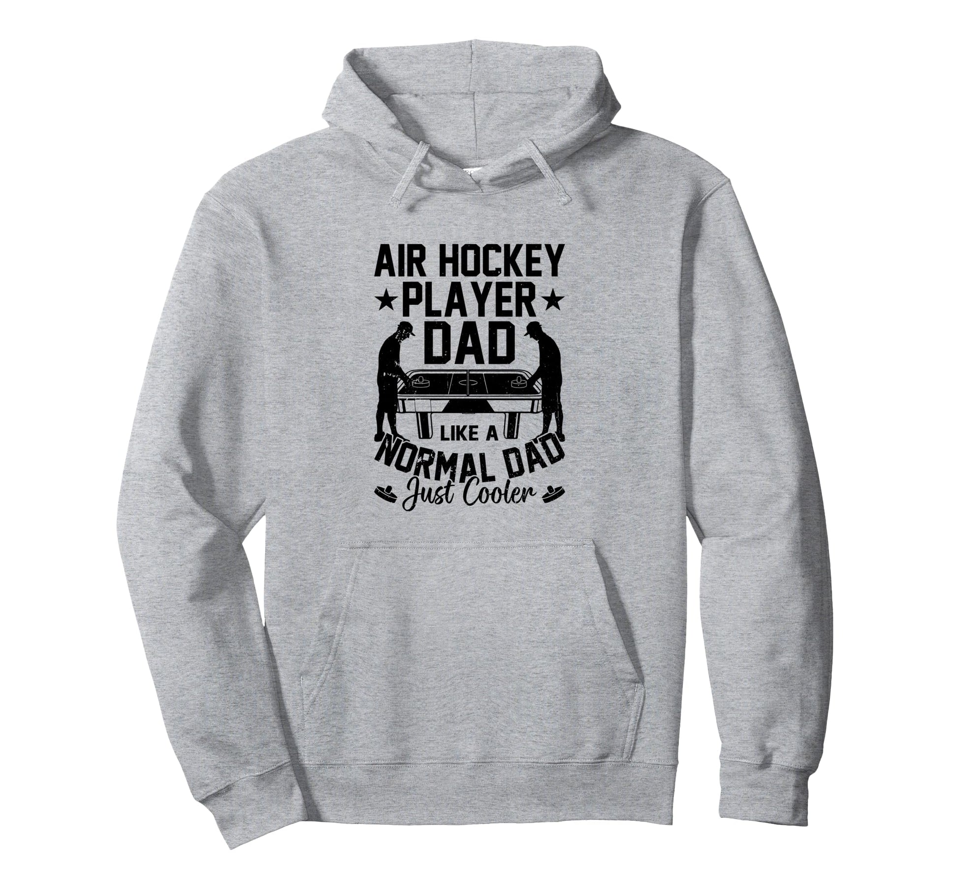 Air Hockey Player Dad Like Normal Dad Hoodie - Trendy Graphic Men Women - T-Shirt, Sweatshirt, Hoodie