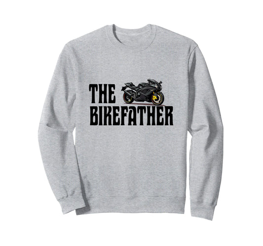 Biker Biker Dad Bikefather Funny Sweatshirt - Unique Graphic for Adults - T-Shirt, Sweatshirt, Hoodie