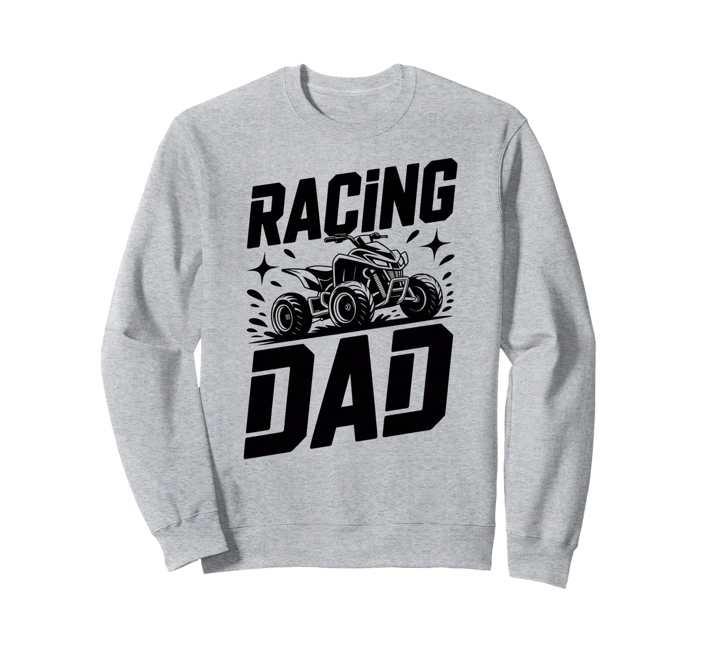 Fathers Day Quad Biker Atv Four Sweatshirt - Novelty Apparel Unisex - T-Shirt, Sweatshirt, Hoodie