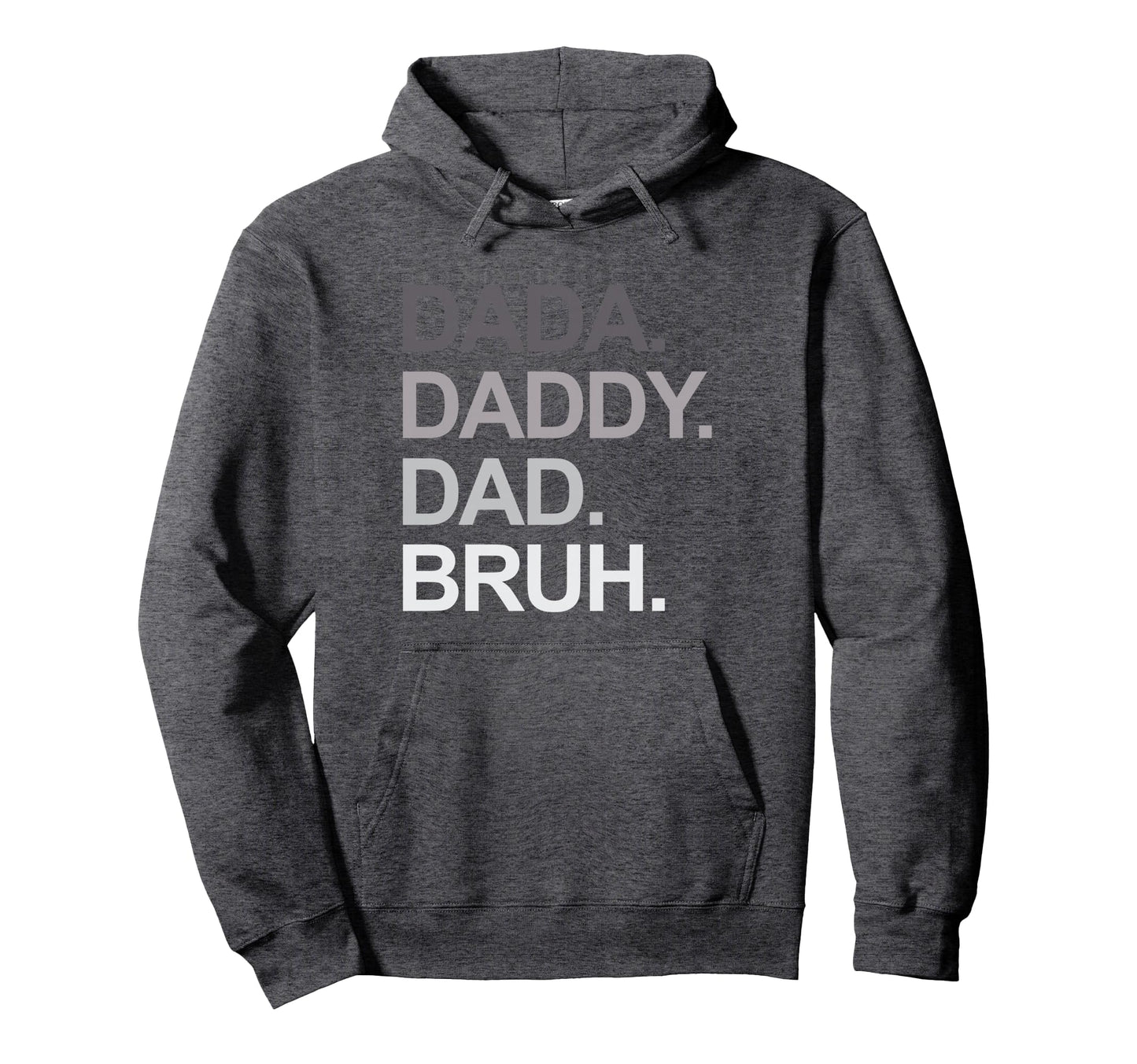 Dada Daddy Dad Bruh Funny Husband Dad Hoodie - Aesthetic Graphic Unisex - T-Shirt, Sweatshirt, Hoodie