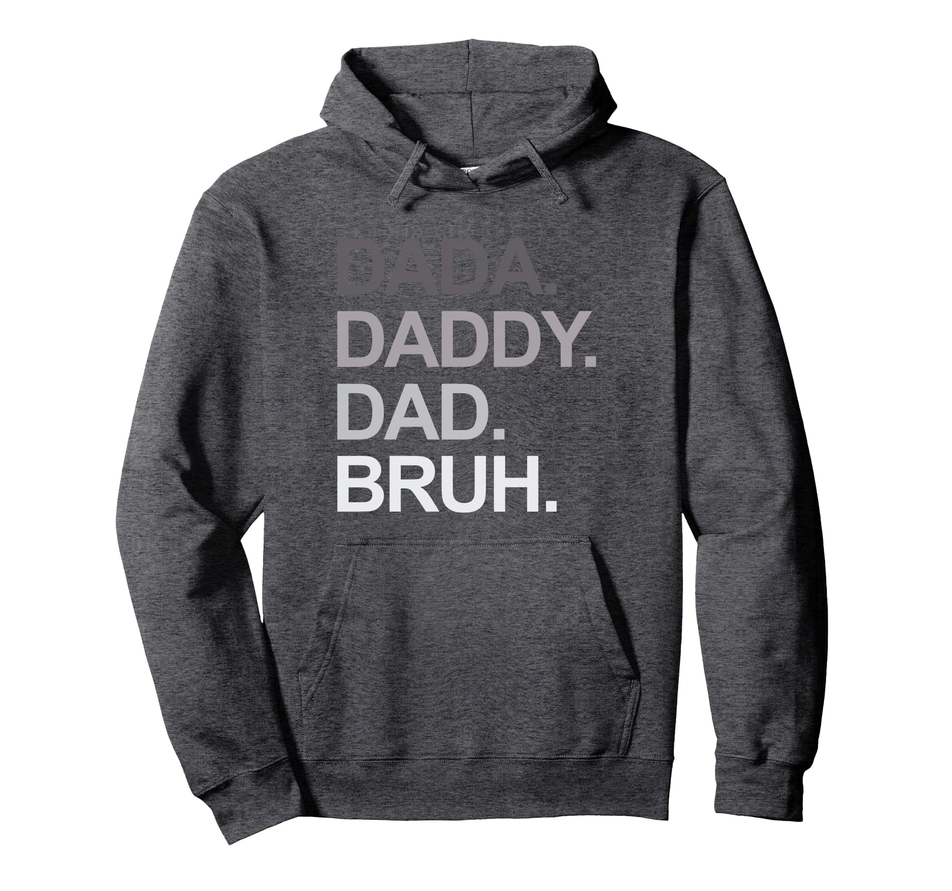 Dada Daddy Dad Bruh Funny Husband Dad Hoodie - Aesthetic Graphic Unisex - T-Shirt, Sweatshirt, Hoodie