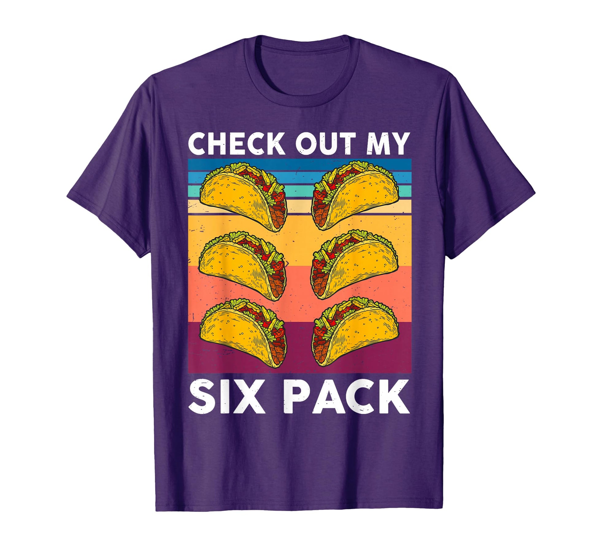 Taco Check Out My 6 Pack Six Pack T-Shirt - Custom Art Print Unisex - T-Shirt, Sweatshirt, Hoodie