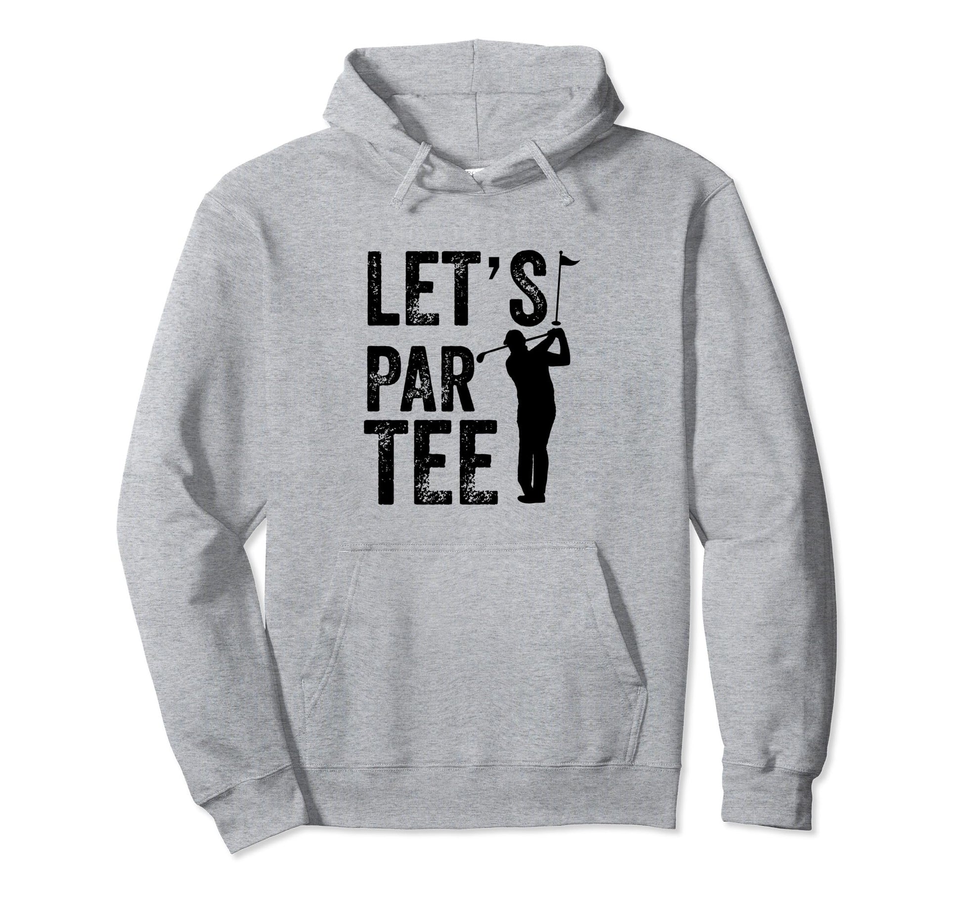 Lets Par Funny Golf Player Dad Golfer Hoodie - Aesthetic Graphic Unisex - T-Shirt, Sweatshirt, Hoodie