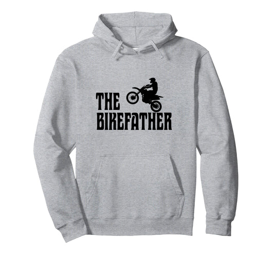 Biker Biker Dad Bikefather Funny Hoodie - Trendy Graphic Men Women - T-Shirt, Sweatshirt, Hoodie