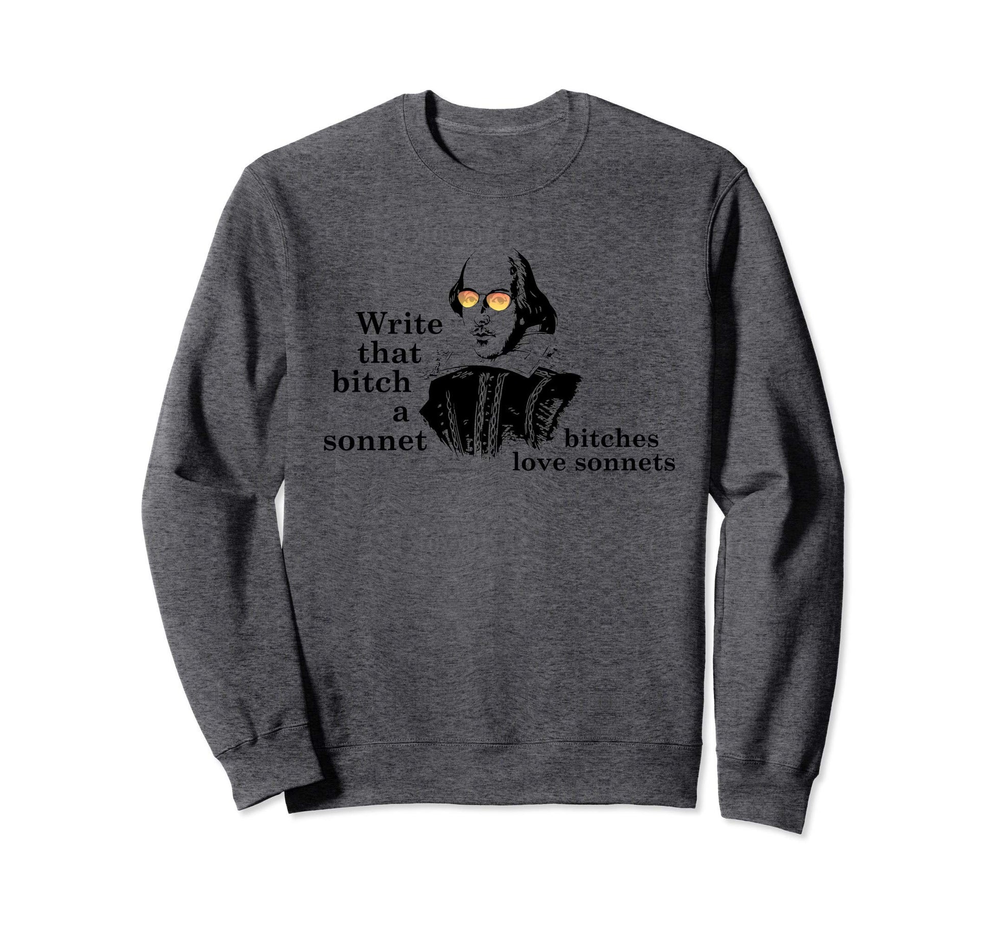 Funny Literature Shakespeare Sweatshirt - Fun Novelty Design for Adults - T-Shirt, Sweatshirt, Hoodie