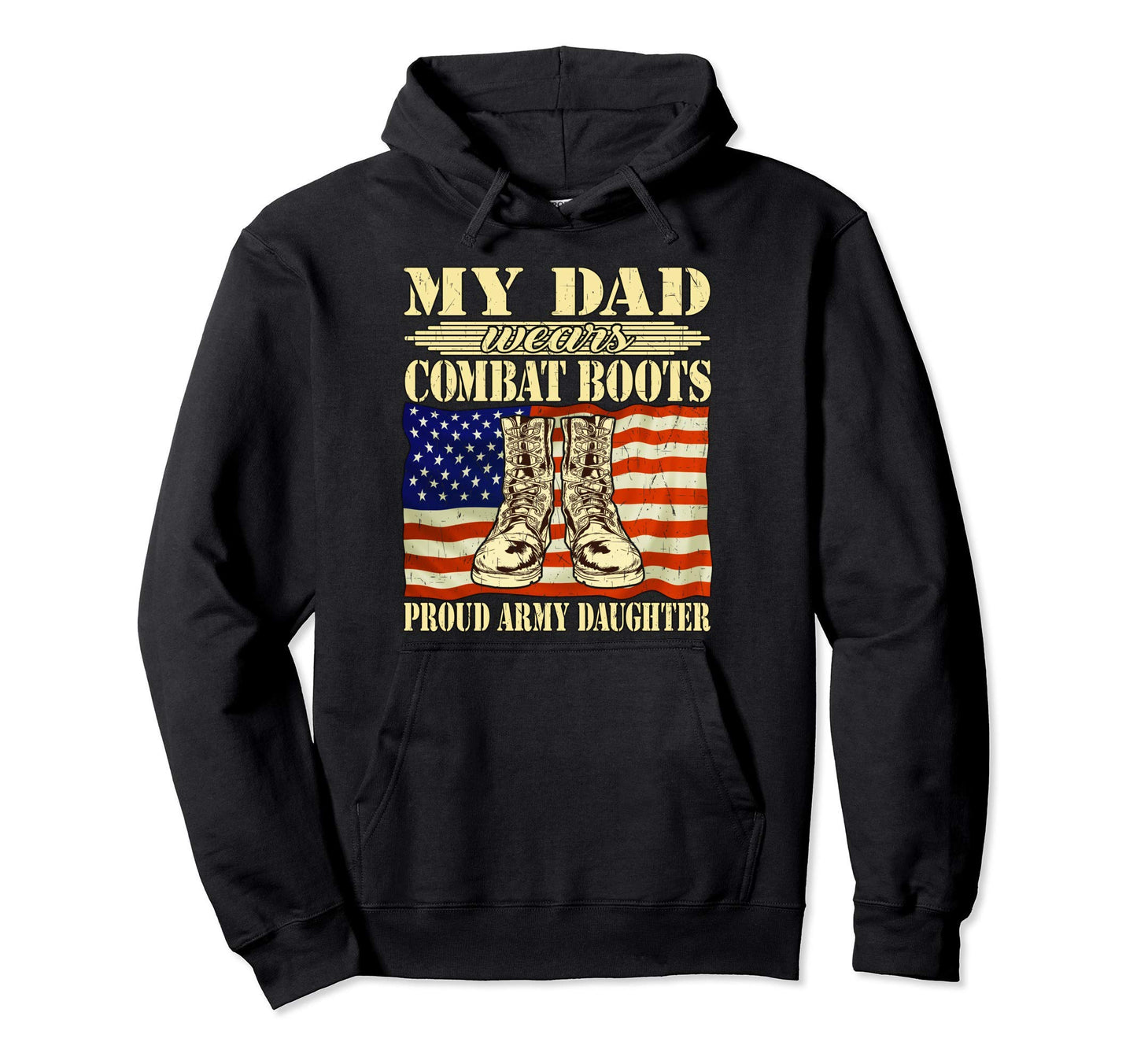 My Dad Wears Combat Boots Proud Army Hoodie - Aesthetic Graphic Men Women - T-Shirt, Sweatshirt, Hoodie