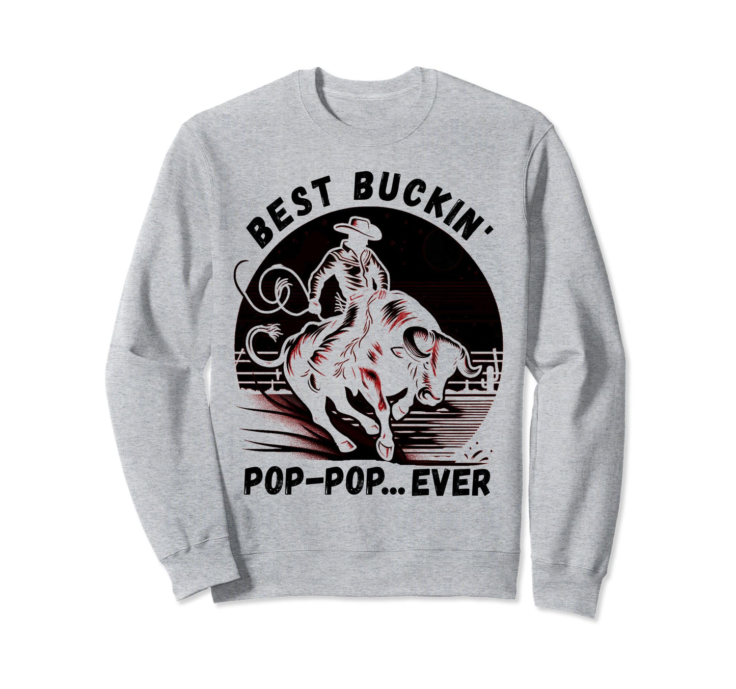 Bullriding Bucking Rodeo Fathers Day Sweatshirt - Streetwear Style Unisex - T-Shirt, Sweatshirt, Hoodie