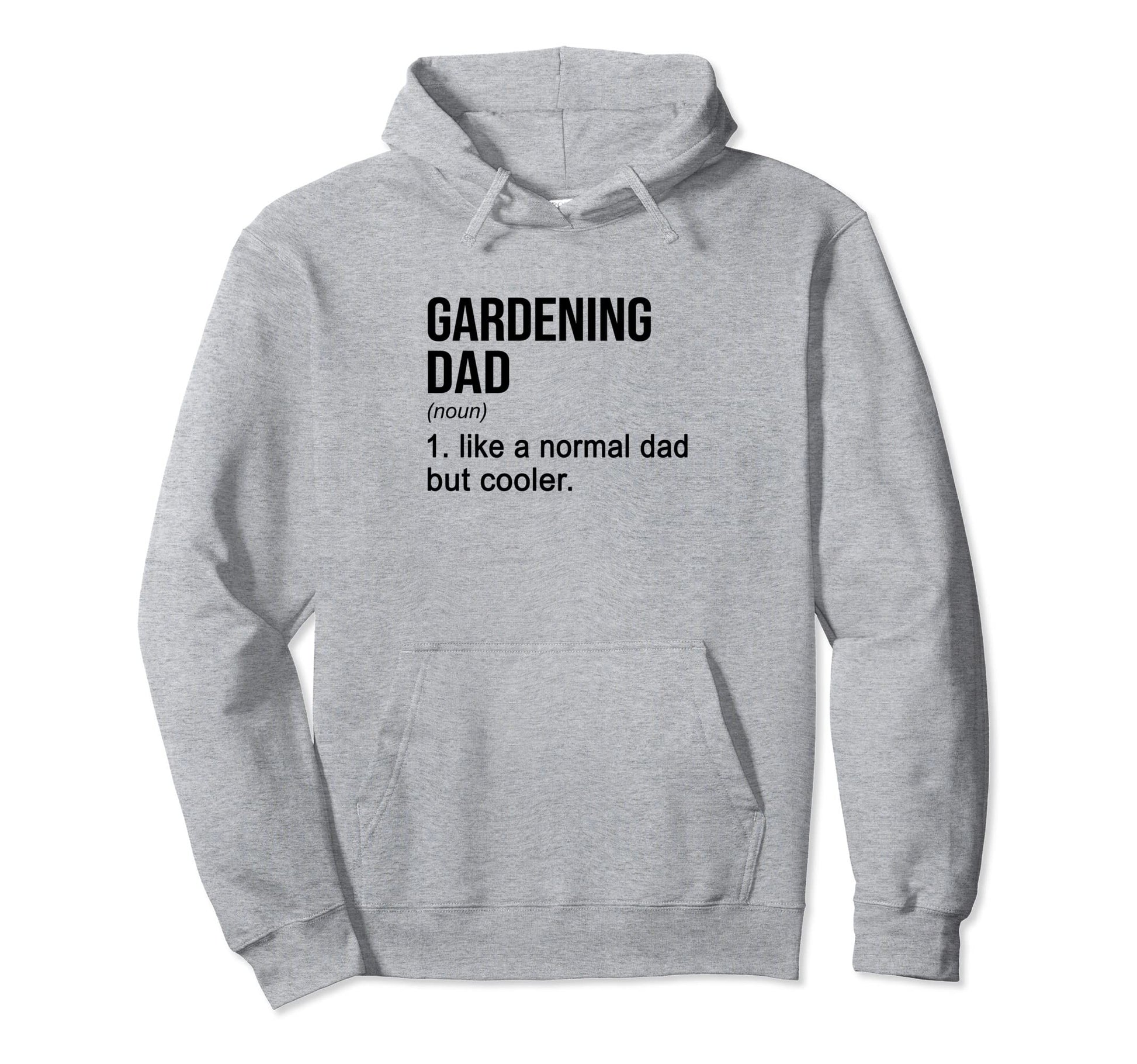 Gardening Dad Like Normal Dad But Cooler Hoodie - Trendy Graphic Men Women - T-Shirt, Sweatshirt, Hoodie