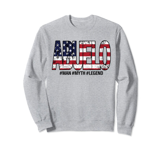 Abuelo Myth Legend American Flag Sweatshirt - Unique Graphic for Adults - T-Shirt, Sweatshirt, Hoodie