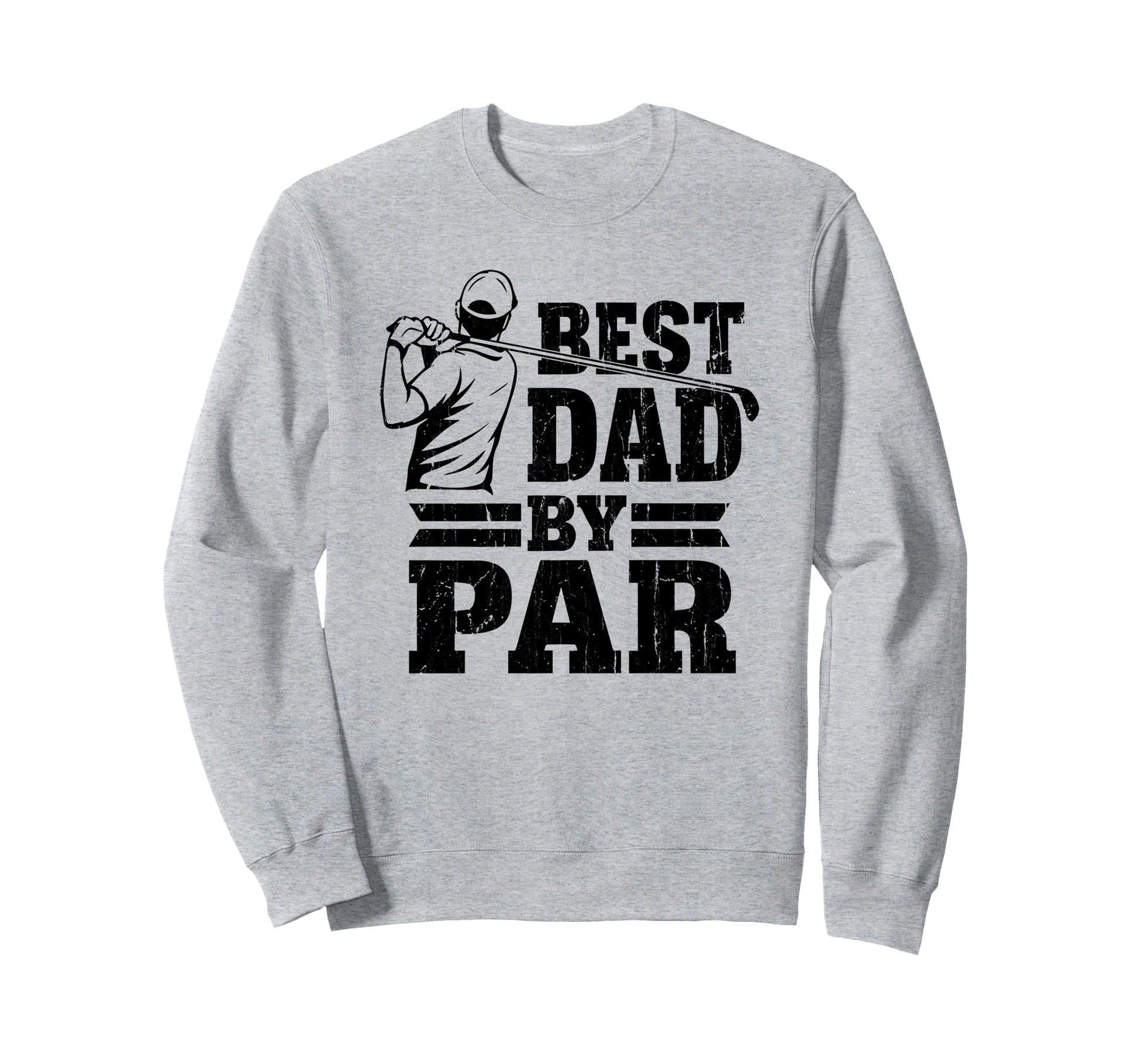 Best Dad Par Dads Golf Club Golf Dad Sweatshirt - Graphic Print Men Women - T-Shirt, Sweatshirt, Hoodie