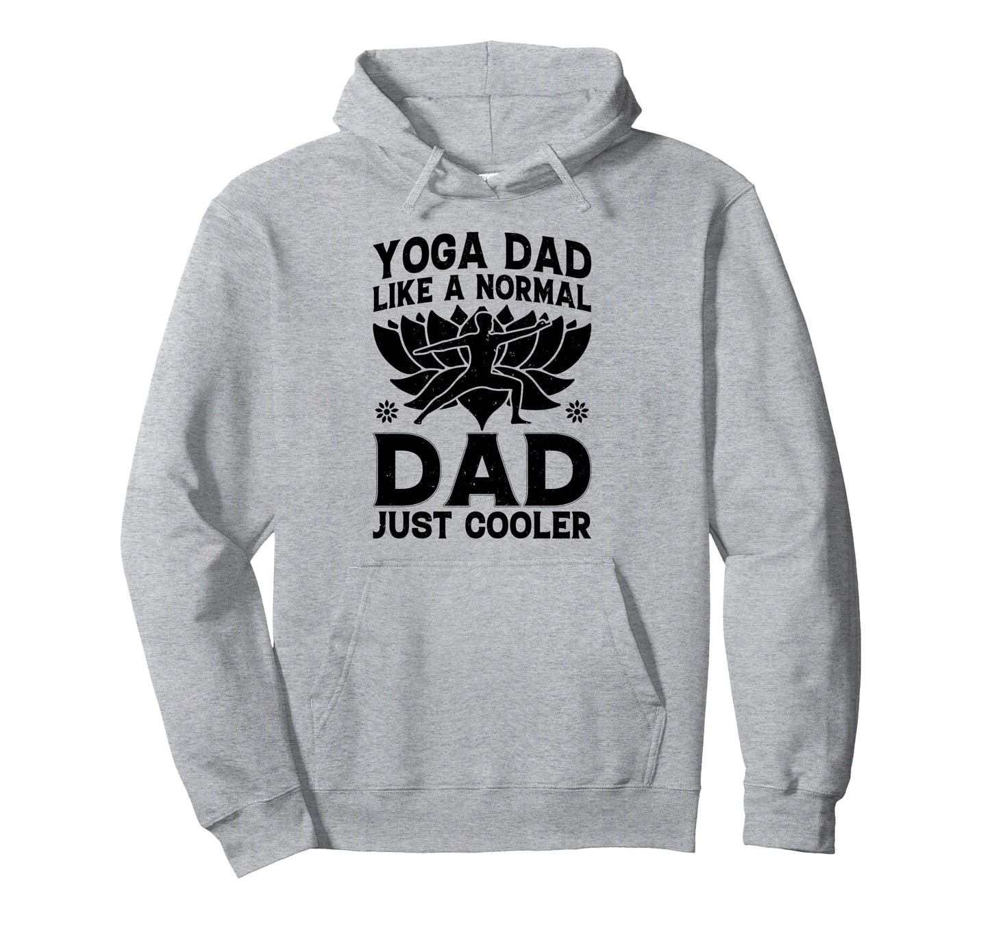 Yoga Dad Like Normal Dad Just Cooler Hoodie - Aesthetic Graphic for Adults - T-Shirt, Sweatshirt, Hoodie