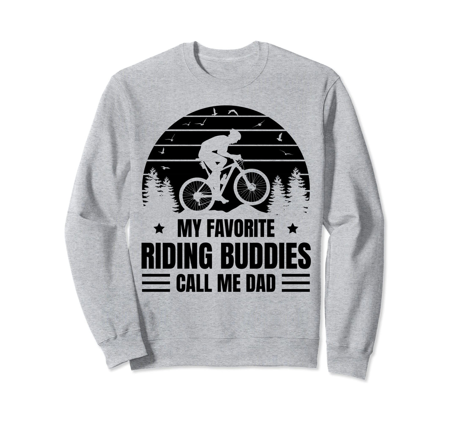 My Favorite Riding Buddies Call Sweatshirt - Fun Novelty Design for Adults - T-Shirt, Sweatshirt, Hoodie