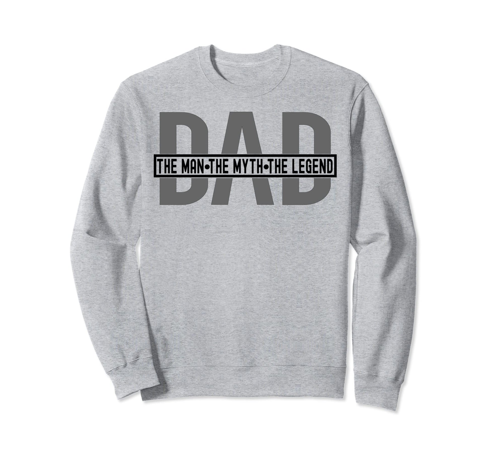 Dad Dad Dad Myth Legend Sweatshirt - Minimalist Print for Adults - T-Shirt, Sweatshirt, Hoodie