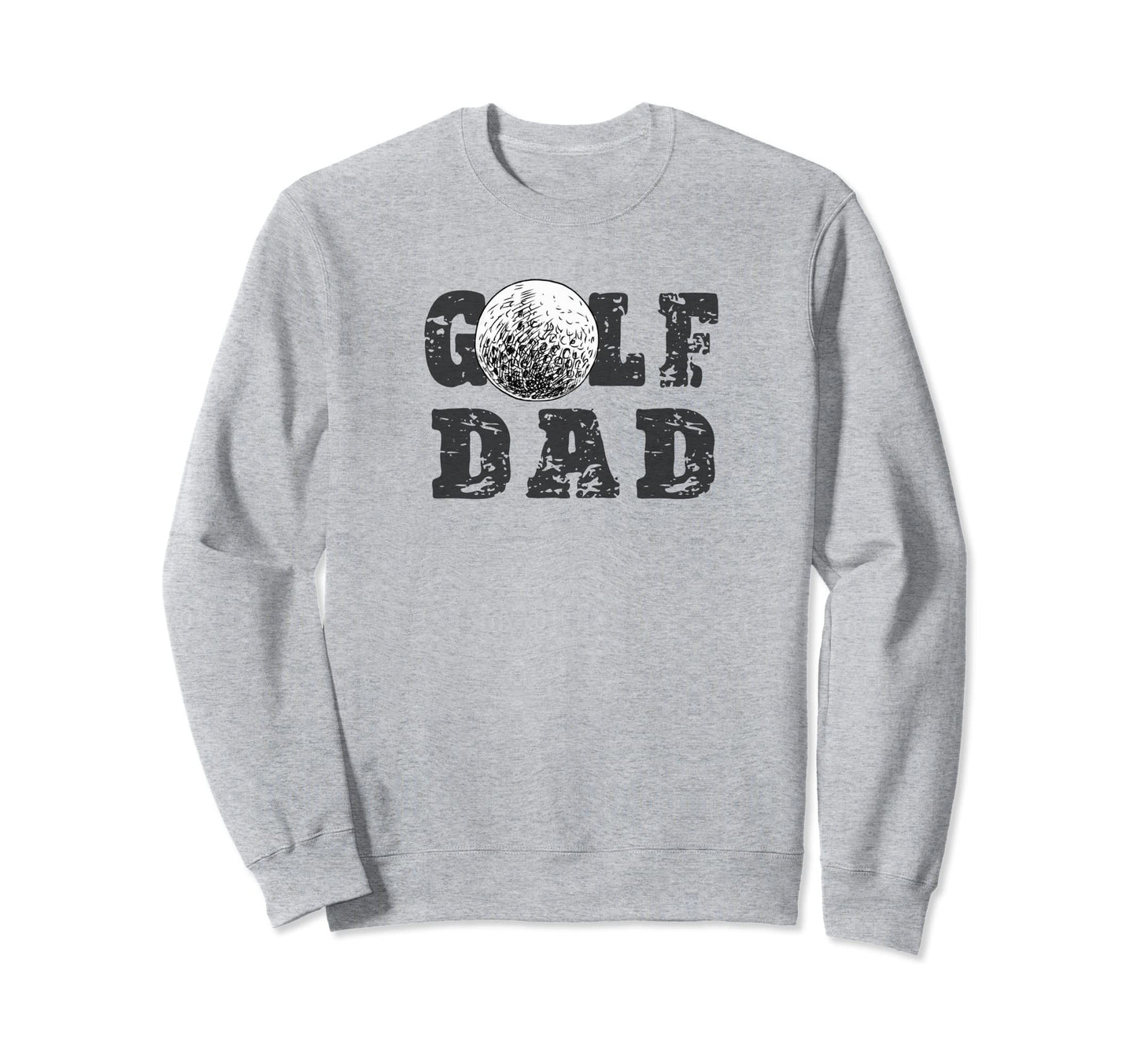Golf Dad Golfers Gift Sweatshirt - Trendy Graphic Men Women - T-Shirt, Sweatshirt, Hoodie