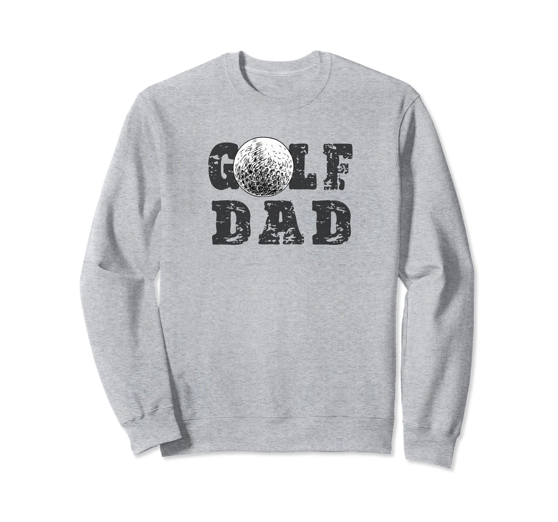 Golf Dad Golfers Gift Sweatshirt - Trendy Graphic Men Women - T-Shirt, Sweatshirt, Hoodie