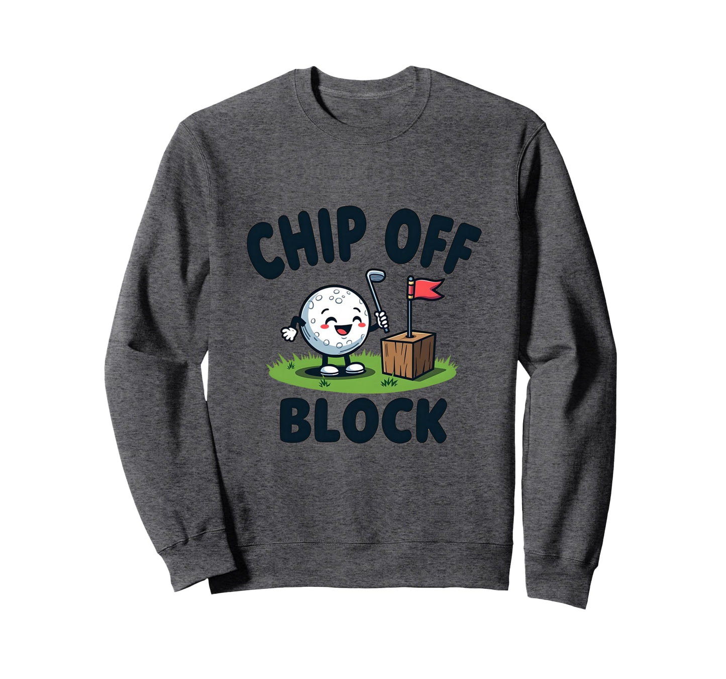 Chip Off Block Funny Golf Dad Sweatshirt - Casual Everyday Wear Men Women - T-Shirt, Sweatshirt, Hoodie