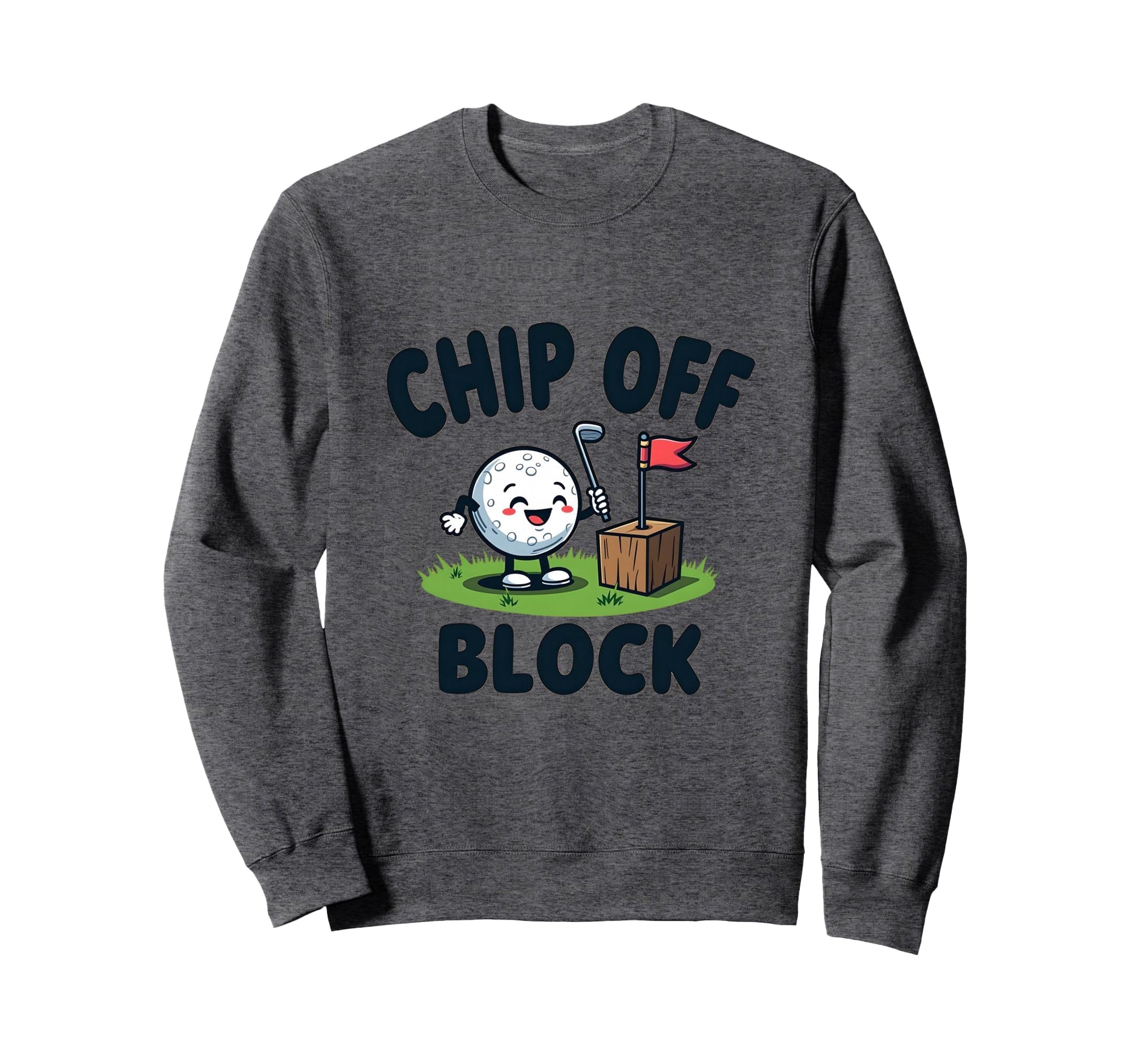 Chip Off Block Funny Golf Dad Sweatshirt - Casual Everyday Wear Men Women - T-Shirt, Sweatshirt, Hoodie
