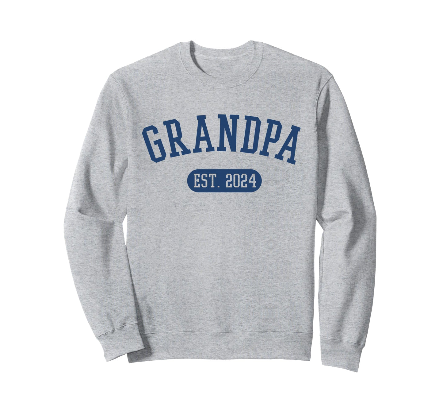 Grandpa Est 2024 Sweatshirt - Fun Novelty Design Men Women - T-Shirt, Sweatshirt, Hoodie