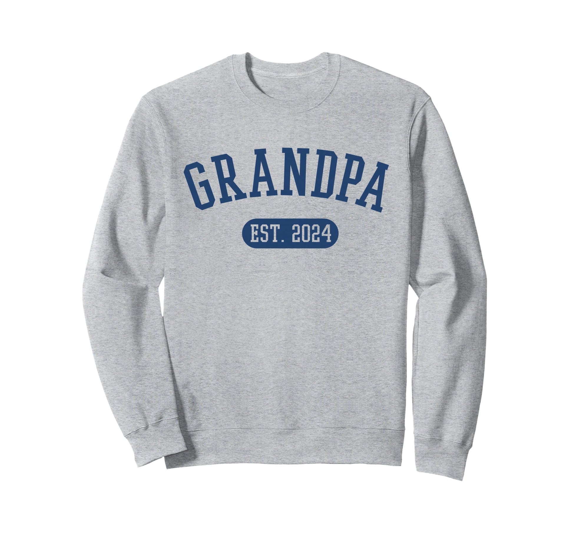 Grandpa Est 2024 Sweatshirt - Fun Novelty Design Men Women - T-Shirt, Sweatshirt, Hoodie