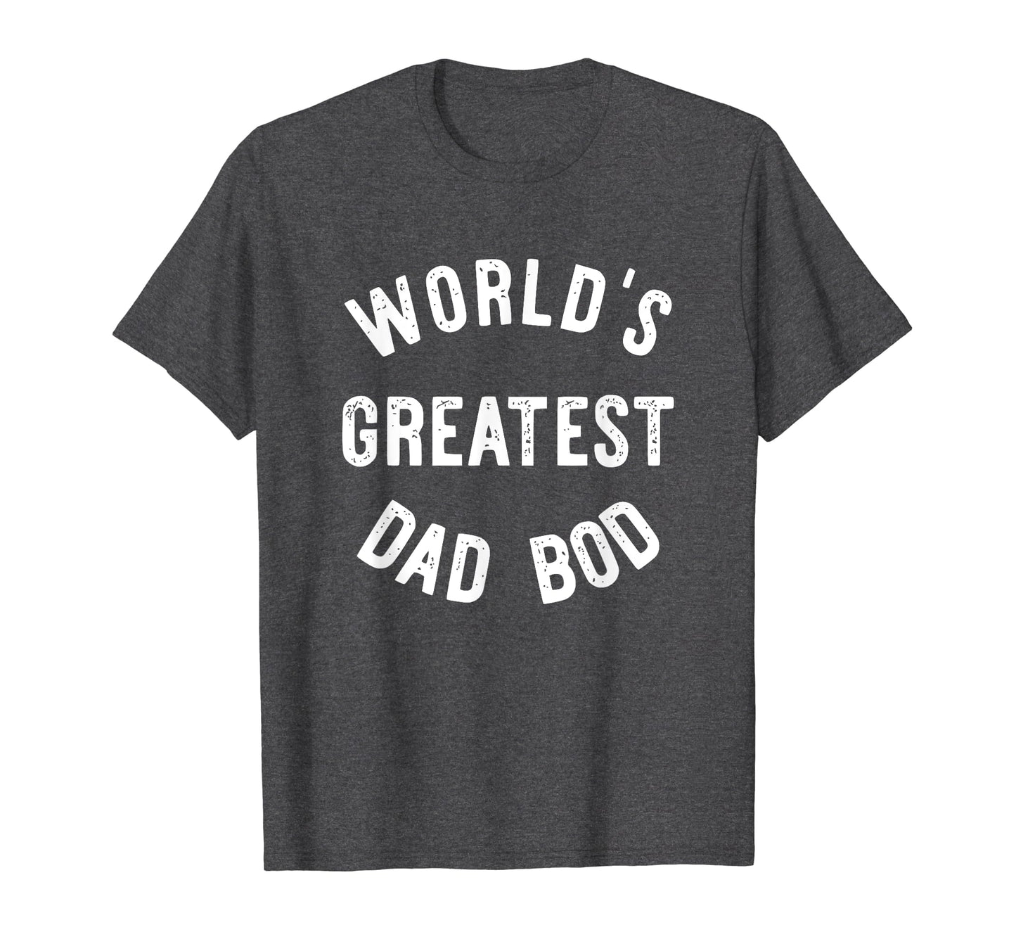 Worlds Greatest Dad Bod T-Shirt - Aesthetic Graphic for Adults - T-Shirt, Sweatshirt, Hoodie