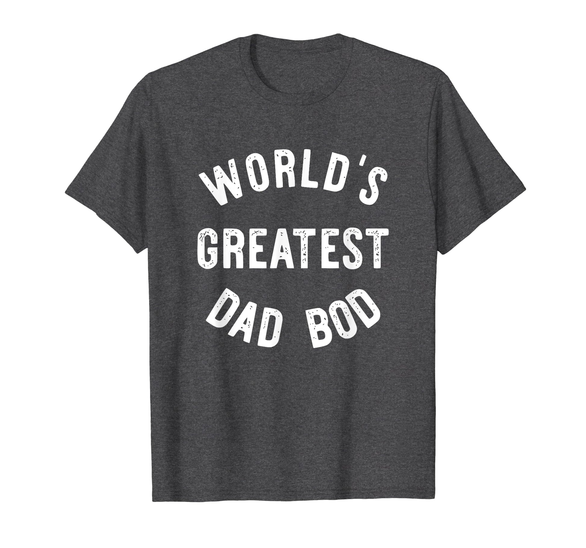 Worlds Greatest Dad Bod T-Shirt - Aesthetic Graphic for Adults - T-Shirt, Sweatshirt, Hoodie