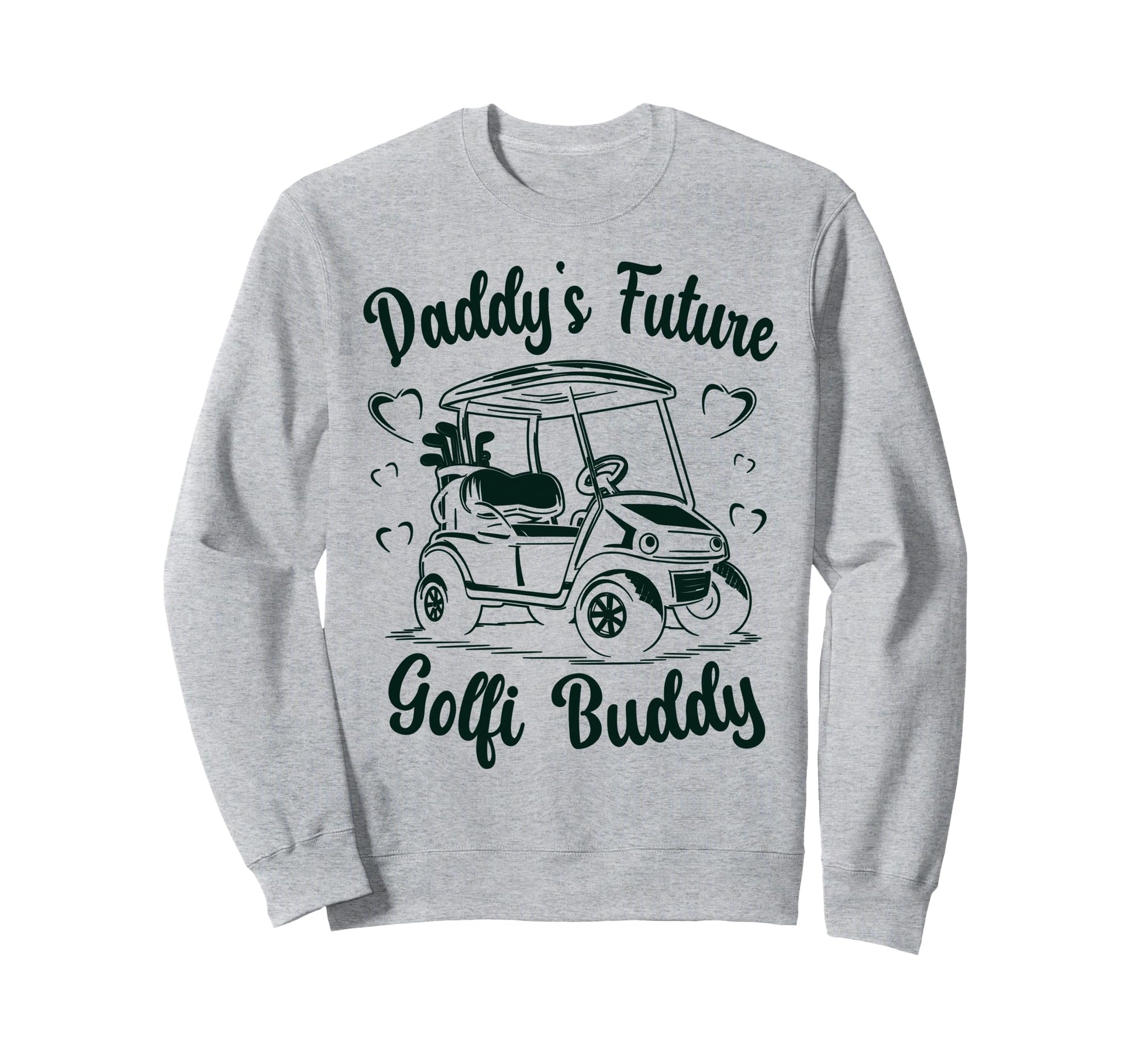 Daddys Future Golfing Buddy Sweatshirt - Minimalist Print Men Women - T-Shirt, Sweatshirt, Hoodie