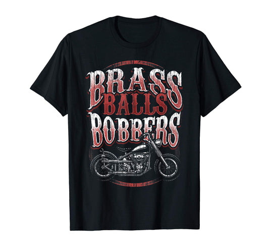 Brass Balls Bobbers Motorcycle Biker T-Shirt - Streetwear Style Unisex - T-Shirt, Sweatshirt, Hoodie