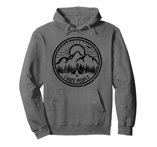 Camping I Hate People Funny Camp Lovers Hoodie - Aesthetic Graphic Unisex - T-Shirt, Sweatshirt, Hoodie