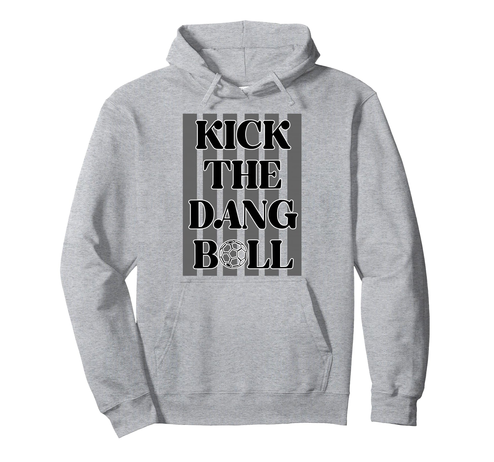 Kick Dang Ball Soccer Sports Game Day Hoodie - Custom Art Print Unisex - T-Shirt, Sweatshirt, Hoodie
