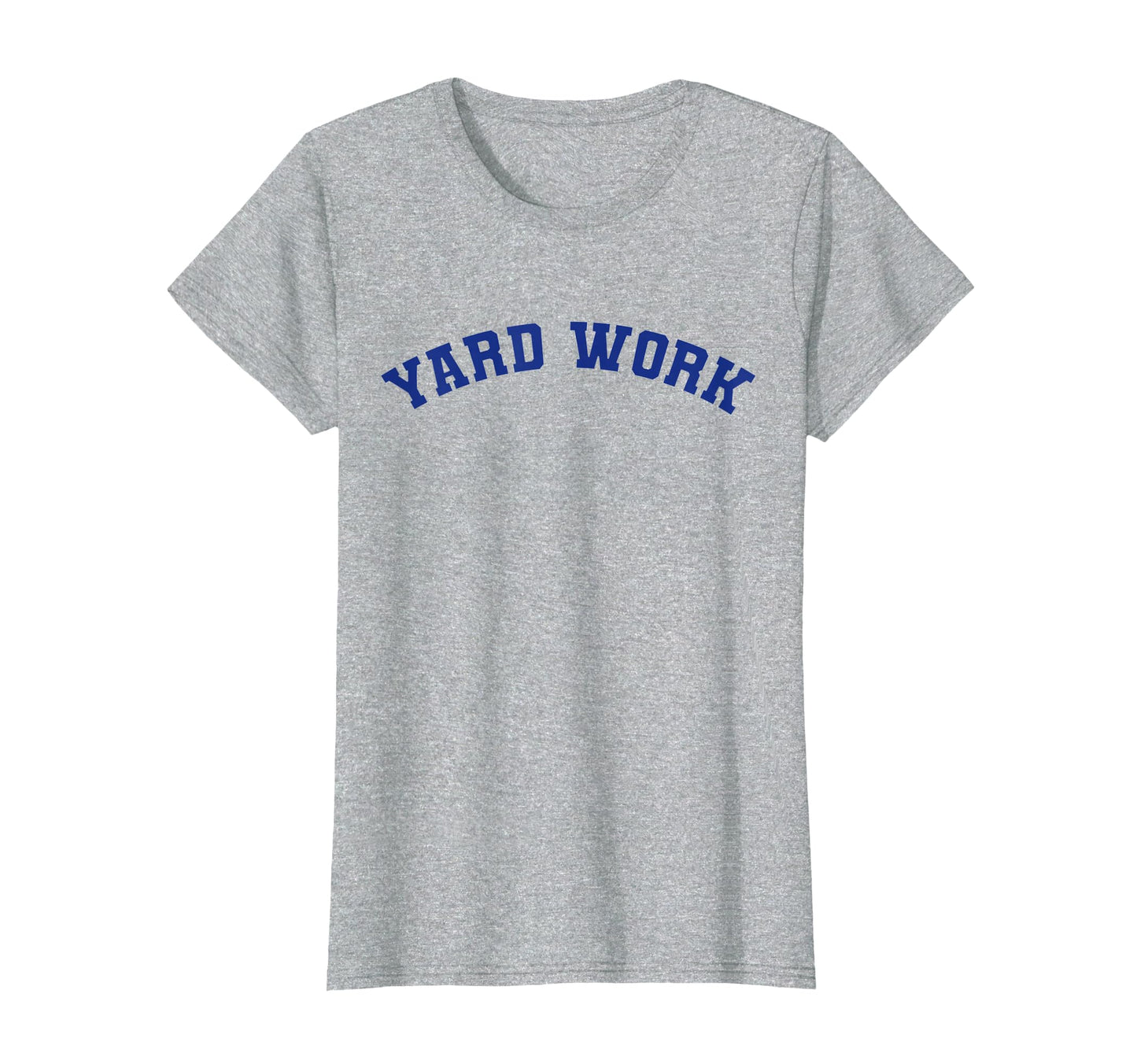 Yard Work Funny Dad T-Shirt - Unique Graphic for Adults - T-Shirt, Sweatshirt, Hoodie