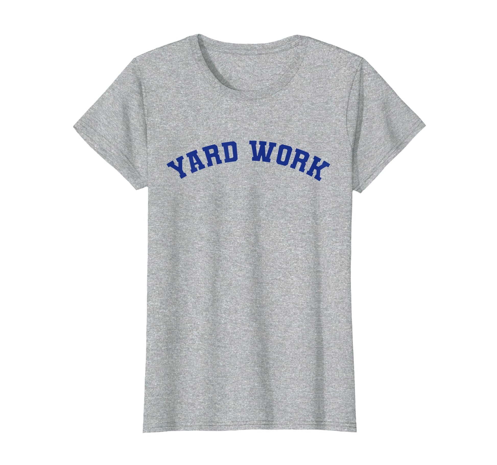 Yard Work Funny Dad T-Shirt - Unique Graphic for Adults - T-Shirt, Sweatshirt, Hoodie