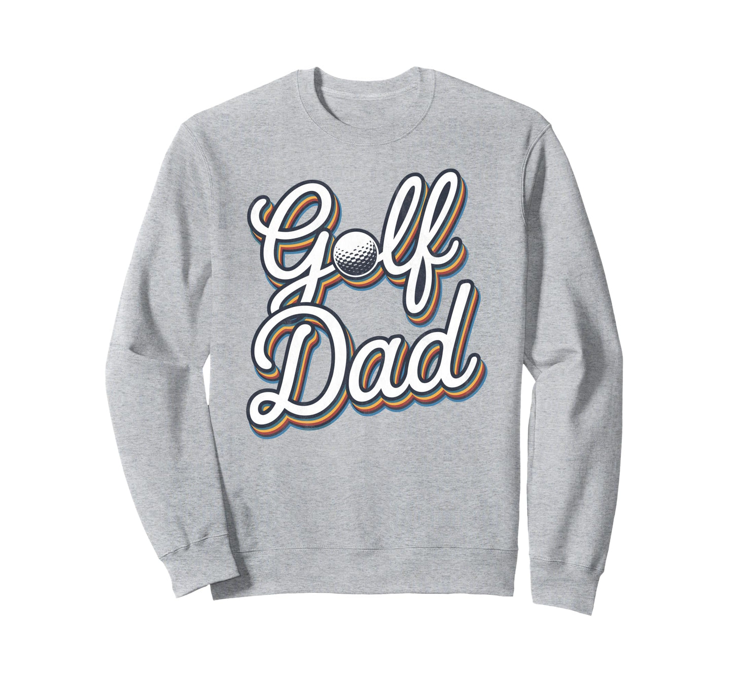 Golf Dad Funny Par Golfing Best Sweatshirt - Casual Everyday Wear Unisex - T-Shirt, Sweatshirt, Hoodie