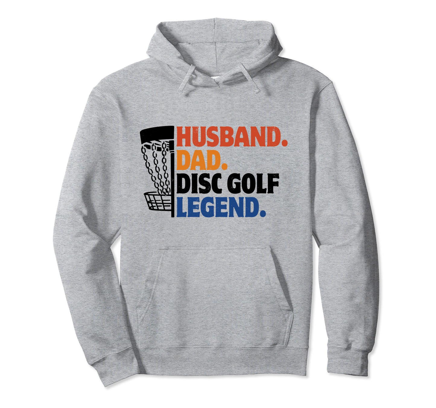 Husband Dad Disc Golf Legend Hoodie - Casual Everyday Wear Men Women - T-Shirt, Sweatshirt, Hoodie
