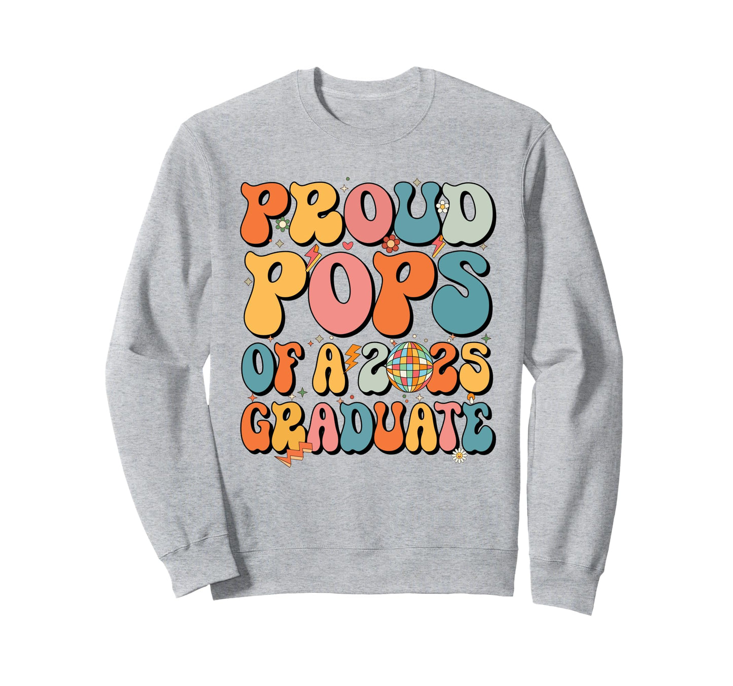 Groovy Proud Pops 2025 Graduate Sweatshirt - Fun Novelty Design for Adults - T-Shirt, Sweatshirt, Hoodie