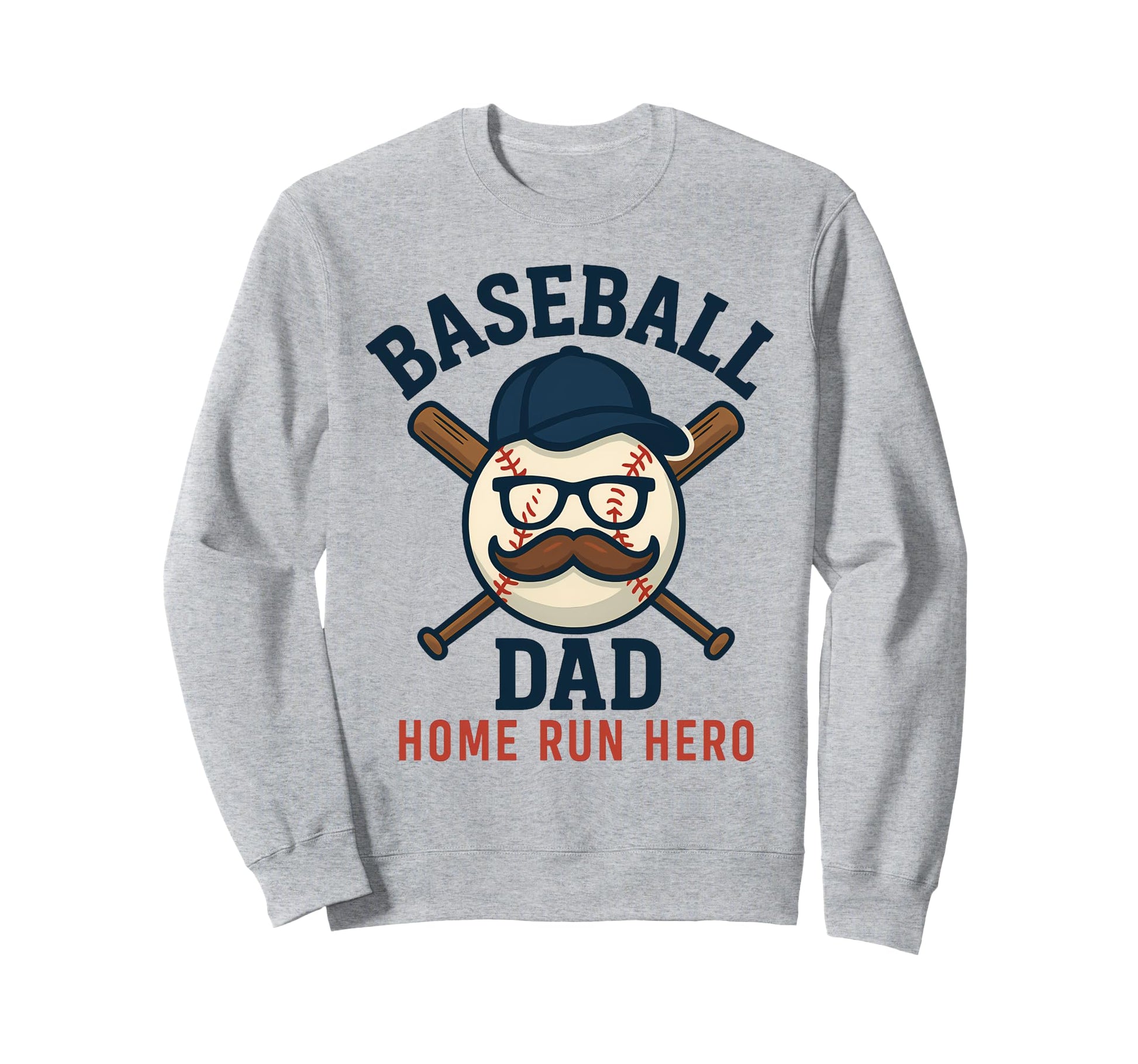 Baseball Dad Home Run Hero Funny Sweatshirt - Novelty Apparel for Adults - T-Shirt, Sweatshirt, Hoodie