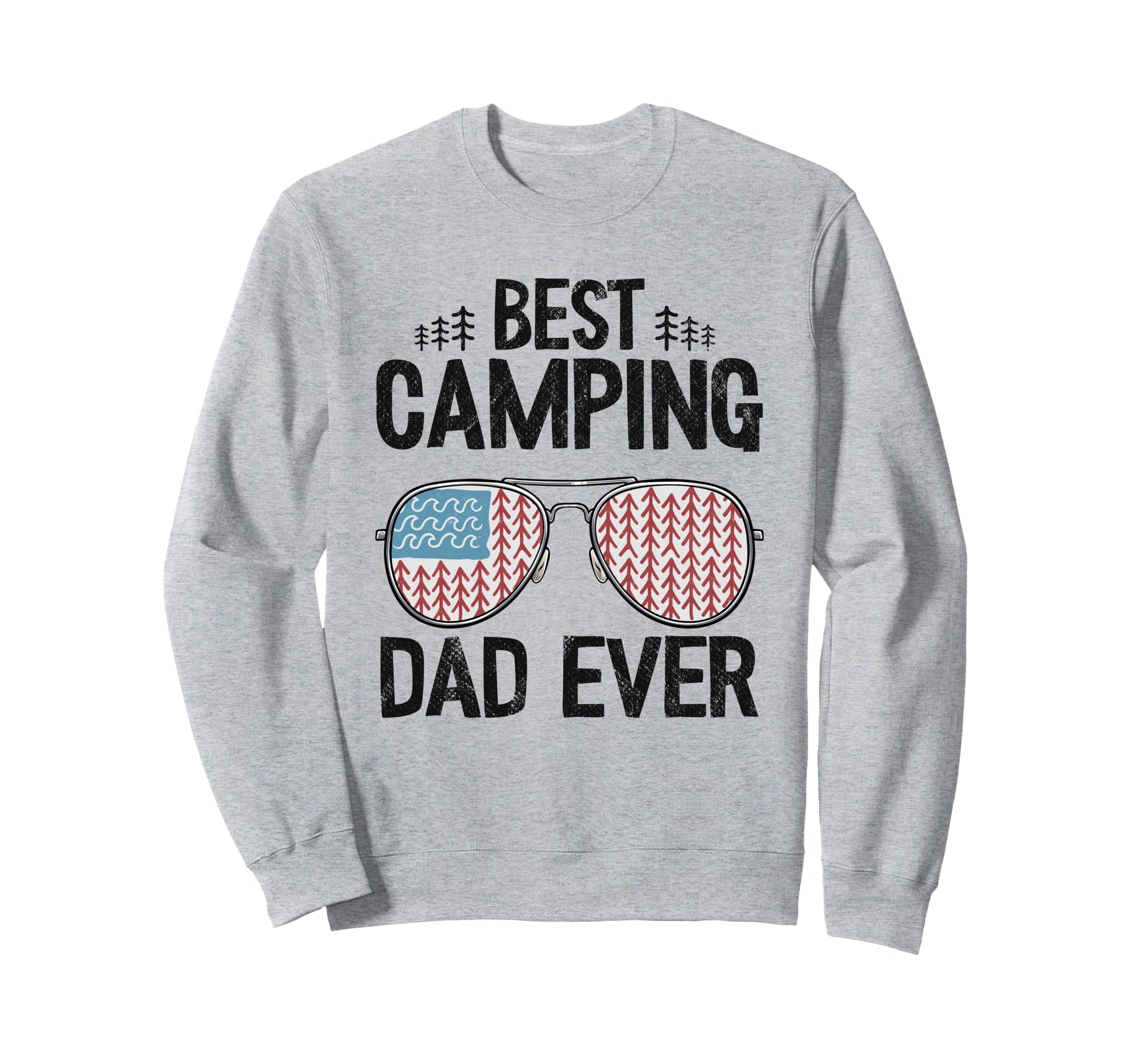 Best Camping Dad Ever American Sweatshirt - Fun Novelty Design for Adults - T-Shirt, Sweatshirt, Hoodie