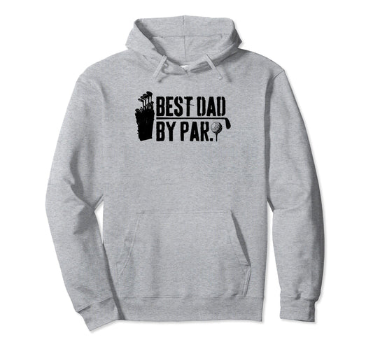 Best Dad Par Funny Golf Daddy Fathers Hoodie - Minimalist Print Men Women - T-Shirt, Sweatshirt, Hoodie