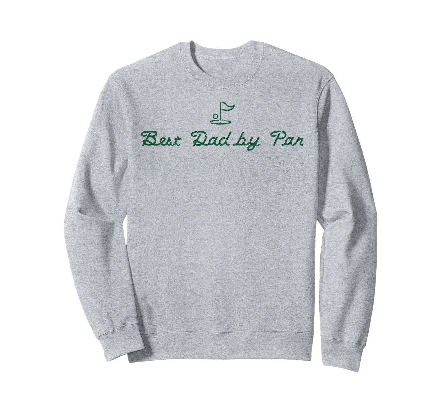 Best Dad Par Funny Mens Golfing Sweatshirt - Streetwear Style for Adults - T-Shirt, Sweatshirt, Hoodie