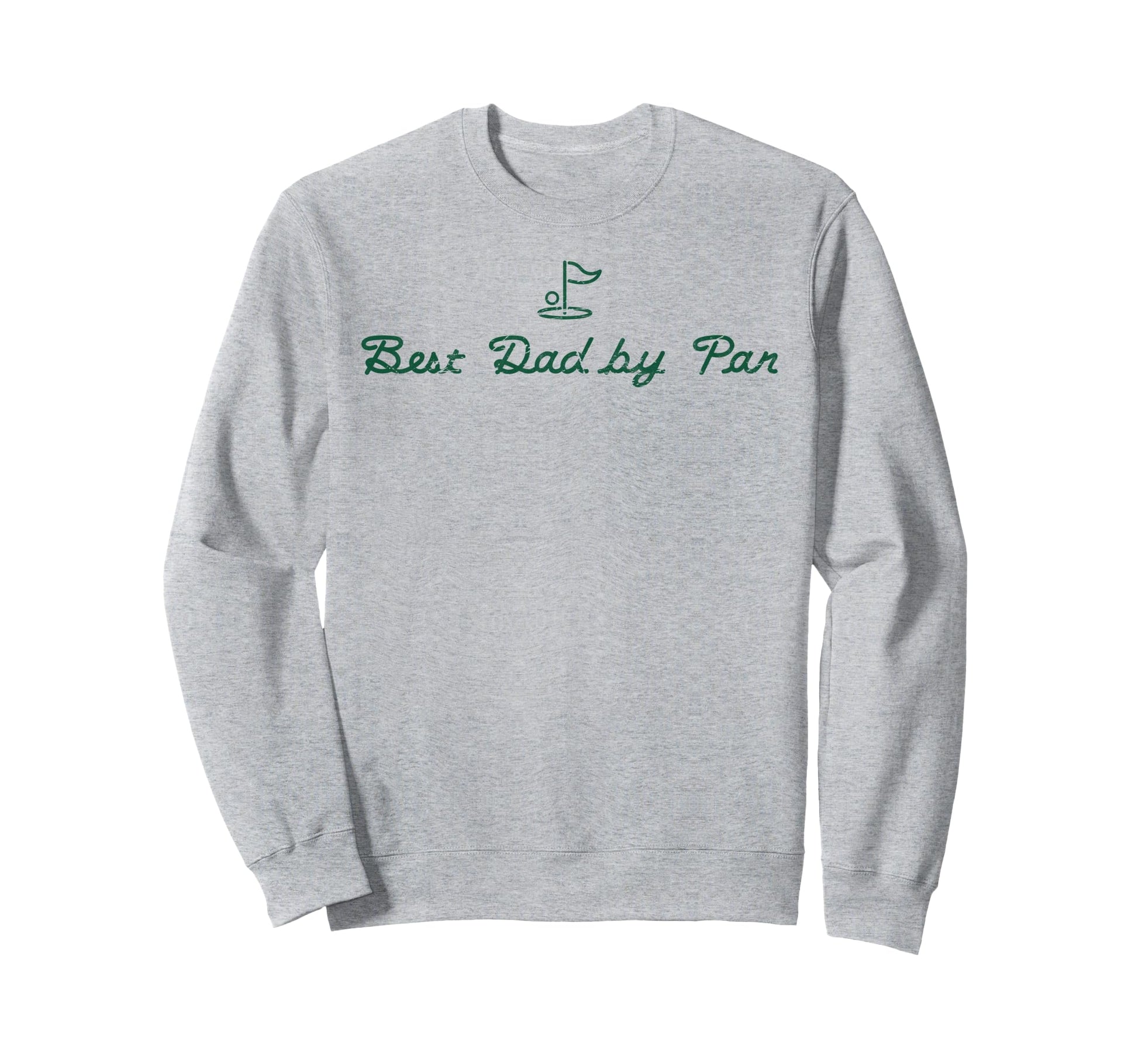 Best Dad Par Funny Mens Golfing Sweatshirt - Streetwear Style for Adults - T-Shirt, Sweatshirt, Hoodie