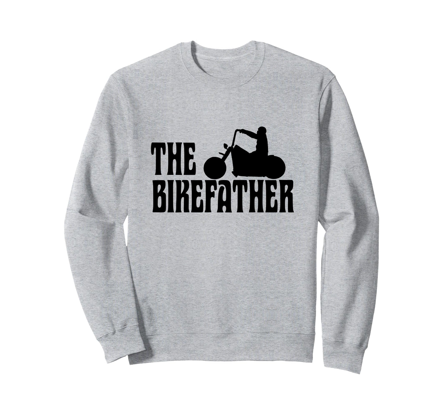 Biker Biker Dad Bikefather Funny Sweatshirt - Trendy Graphic Unisex - T-Shirt, Sweatshirt, Hoodie