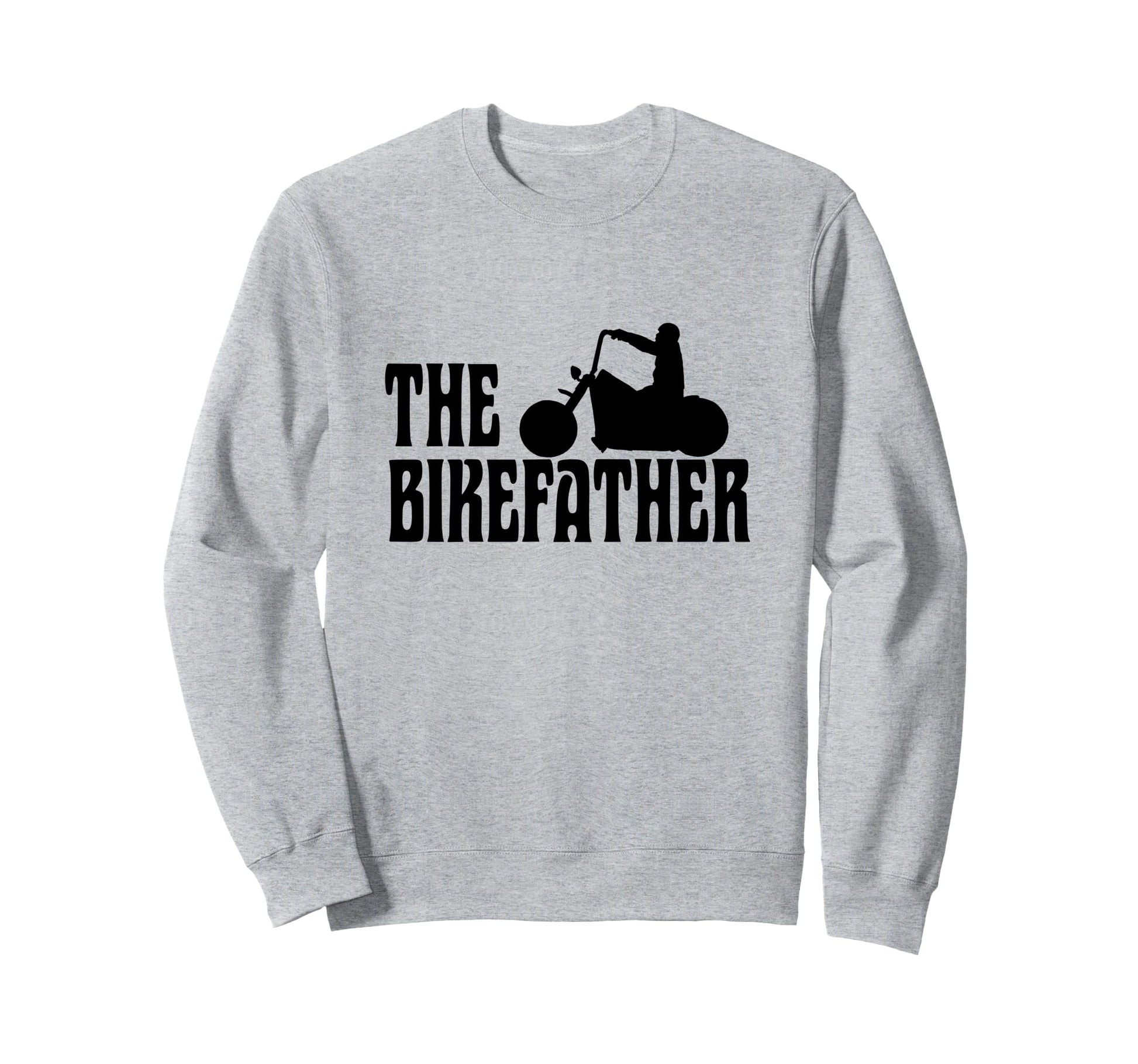 Biker Biker Dad Bikefather Funny Sweatshirt - Trendy Graphic Unisex - T-Shirt, Sweatshirt, Hoodie