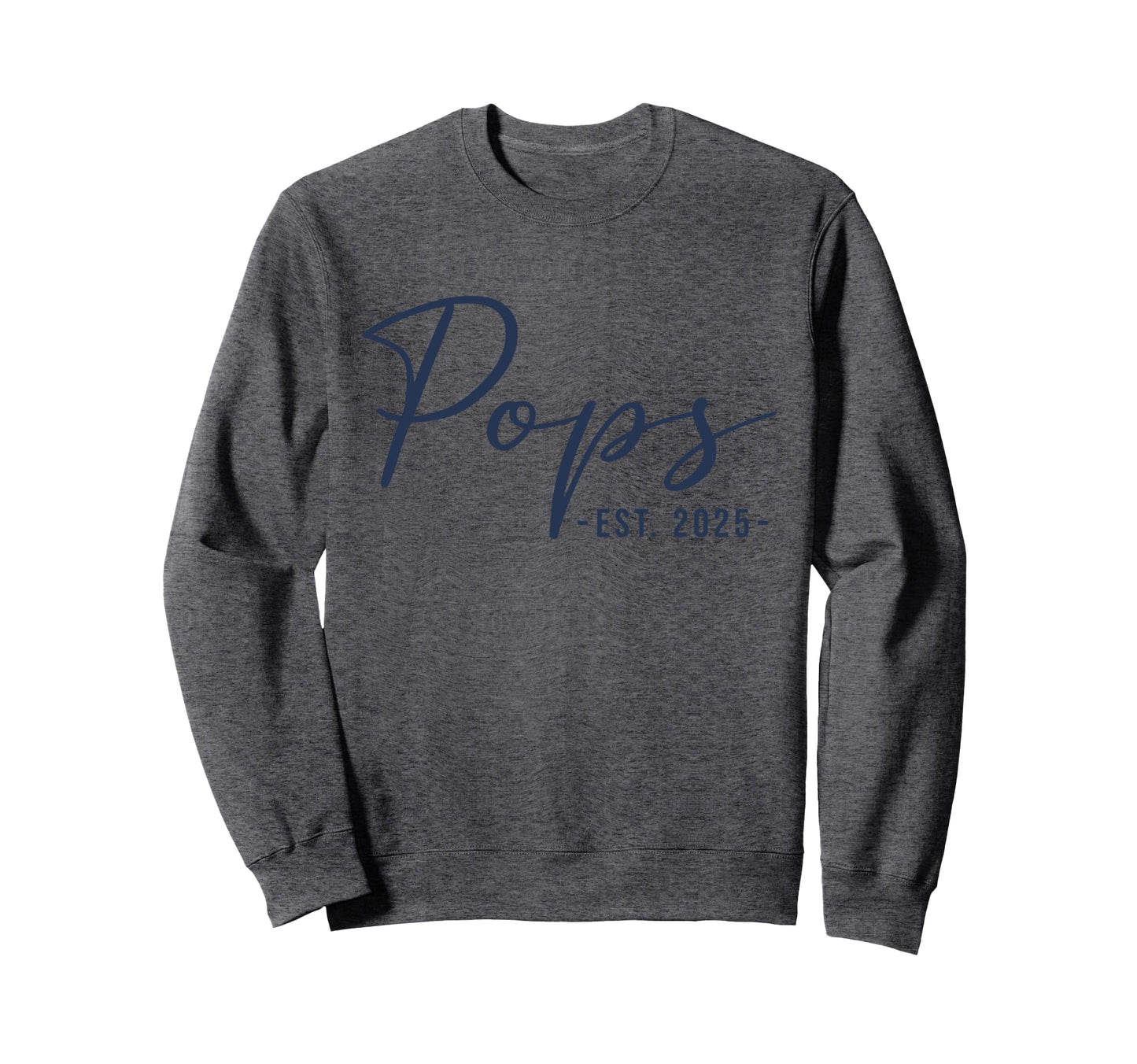 Pops Est 2025 Promoted To Pops 2025 Sweatshirt - Novelty Apparel Unisex - T-Shirt, Sweatshirt, Hoodie