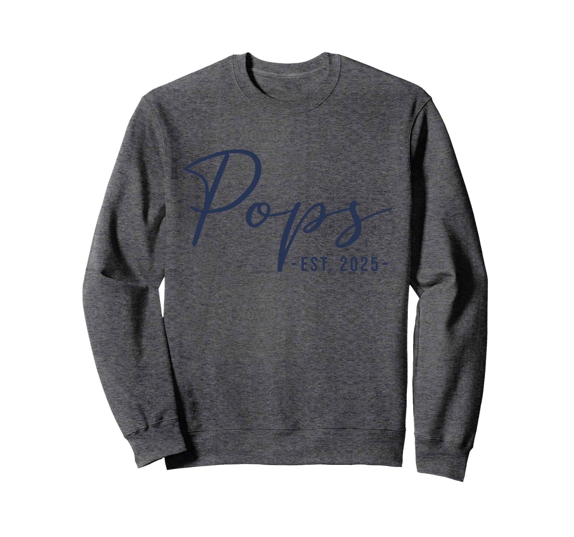 Pops Est 2025 Promoted To Pops 2025 Sweatshirt - Novelty Apparel Unisex - T-Shirt, Sweatshirt, Hoodie