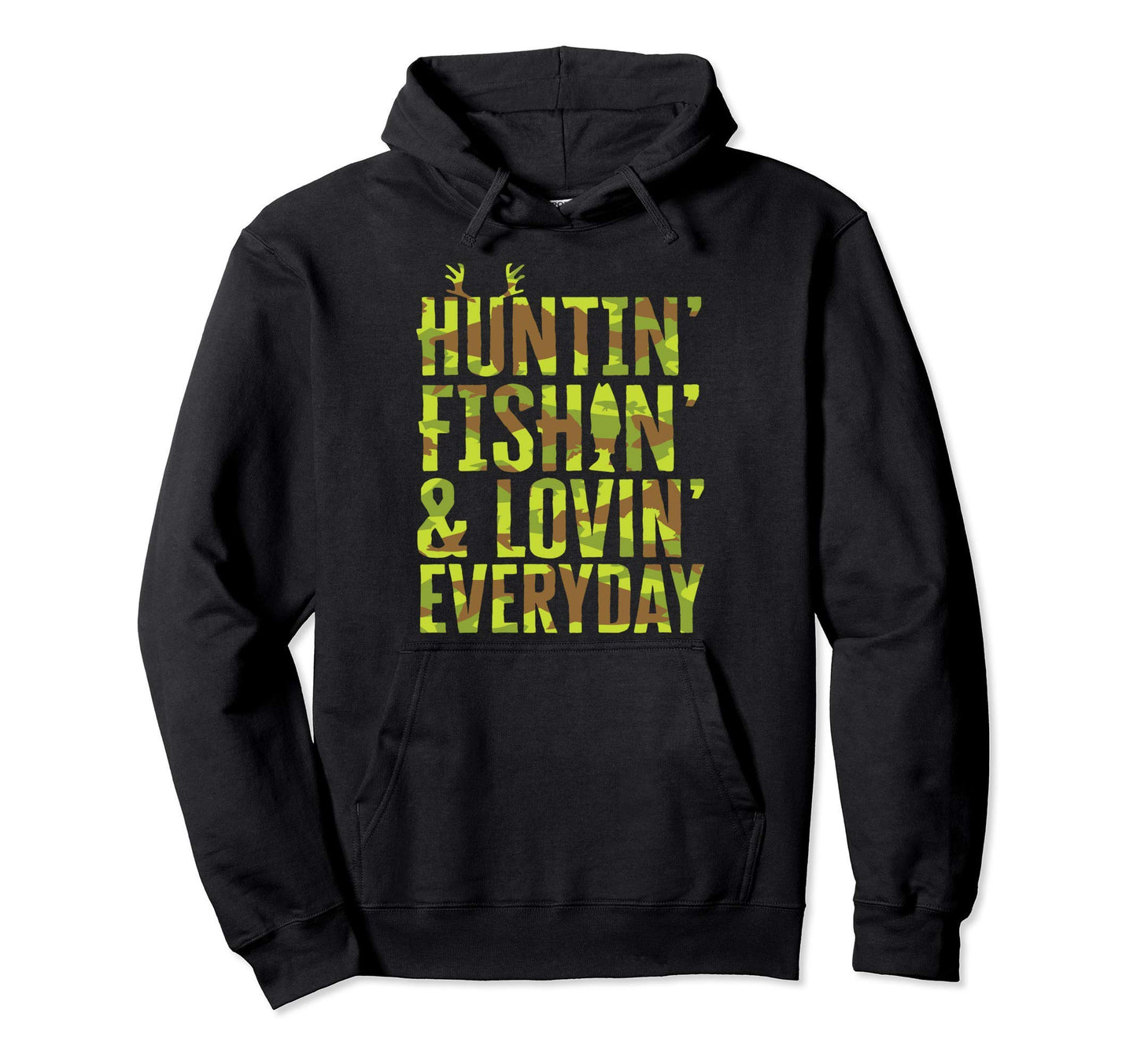 Hunting Fishing Loving Every Day Dad Hoodie - Casual Everyday Wear Unisex - T-Shirt, Sweatshirt, Hoodie