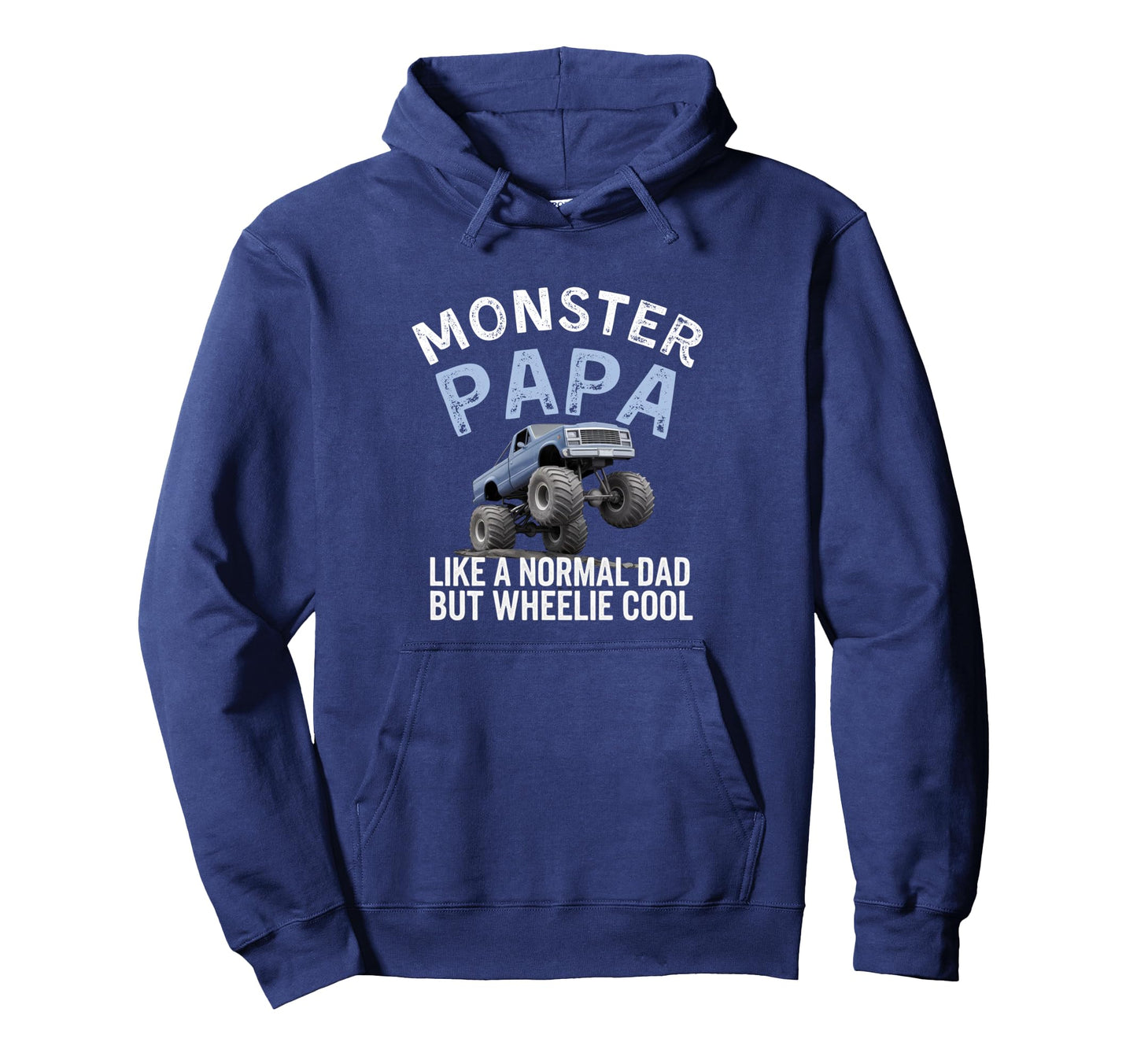 Monster Papa Truckin Life Wheelie Truck Hoodie - Graphic Print Men Women - T-Shirt, Sweatshirt, Hoodie