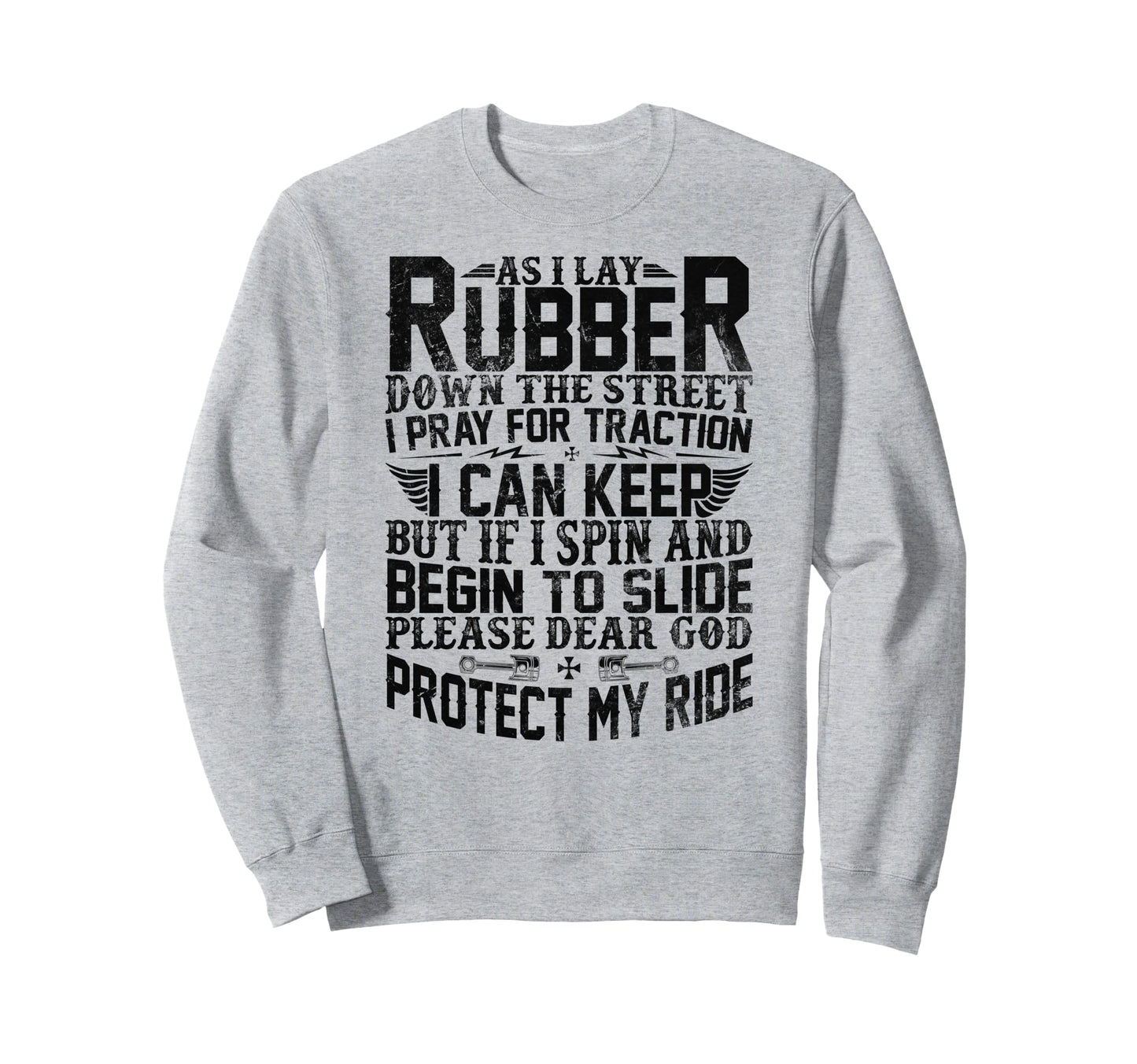 As I Lay Rubber Down Street Sweatshirt - Aesthetic Graphic Men Women - T-Shirt, Sweatshirt, Hoodie